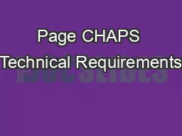 Page CHAPS Technical Requirements
