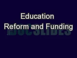 Education Reform and Funding