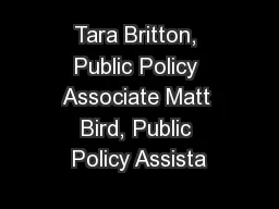 Tara Britton, Public Policy Associate Matt Bird, Public Policy Assista
