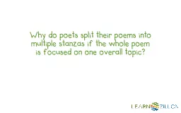 Why do poets split their poems into multiple stanzas if the