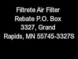 Filtrete Air Filter Rebate P.O. Box 3327, Grand Rapids, MN 55745-3327S