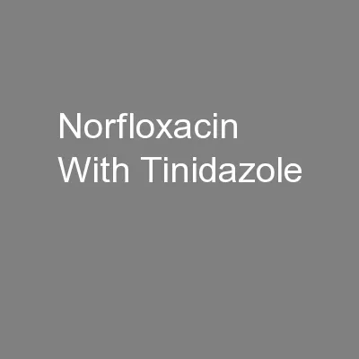 Norfloxacin With Tinidazole