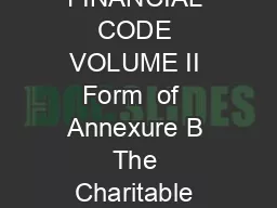 THE MADHYA PRADESH FINANCIAL CODE VOLUME II Form  of  Annexure B The Charitable Endowments