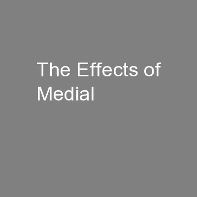 The Effects of Medial