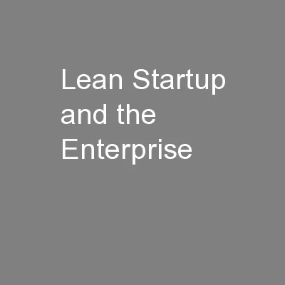 Lean Startup and the Enterprise