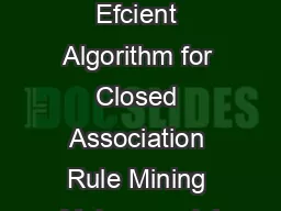 ARM An Efcient Algorithm for Closed Association Rule Mining Mohammed J