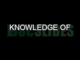 KNOWLEDGE OF
