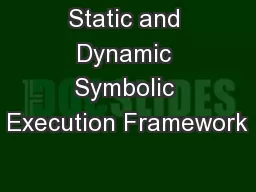 Static and Dynamic Symbolic Execution Framework