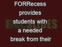 STRATEGIES FORRecess provides students with a needed break from their