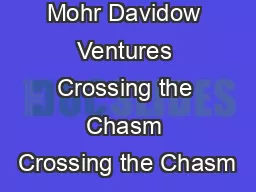 Copyright  Mohr Davidow Ventures Crossing the Chasm Crossing the Chasm