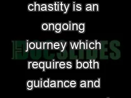 Living a life of chastity is an ongoing journey which requires both guidance and encourage