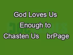 God Loves Us Enough to Chasten Us    brPage