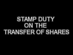 STAMP DUTY ON THE TRANSFER OF SHARES
