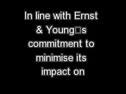 In line with Ernst & Young’s commitment to minimise its impact on