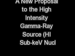 A New Proposal to the High Intensity Gamma-Ray Source (HI Sub-keV Nucl