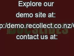 Explore our demo site at: http:/demo.recollect.co.nz/Or contact us at: