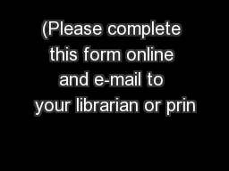 (Please complete this form online and e-mail to your librarian or prin