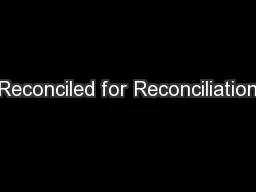 Reconciled for Reconciliation