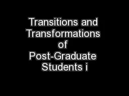 Transitions and Transformations of Post-Graduate Students i