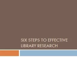Six Steps to Effective Library Research