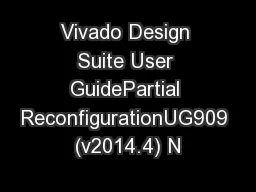 Vivado Design Suite User GuidePartial ReconfigurationUG909 (v2014.4) N