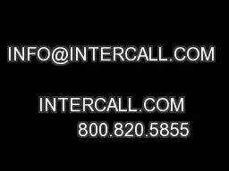 INFO@INTERCALL.COM        INTERCALL.COM        800.820.5855