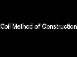 Coil Method of Construction