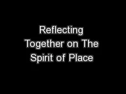 Reflecting Together on The Spirit of Place 