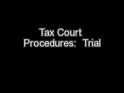 Tax Court Procedures:  Trial