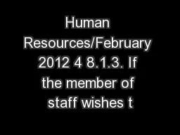 Human Resources/February 2012 4 8.1.3. If the member of staff wishes t