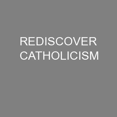 REDISCOVER CATHOLICISM