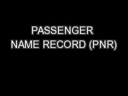 PASSENGER NAME RECORD (PNR)