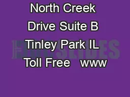 North Creek Drive Suite B Tinley Park IL  Toll Free   www
