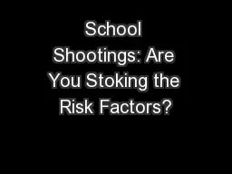 School Shootings: Are You Stoking the Risk Factors?