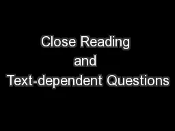 Close Reading and Text-dependent Questions