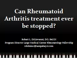 Can Rheumatoid Arthritis treatment ever be stopped?