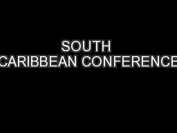 SOUTH CARIBBEAN CONFERENCE