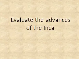 Evaluate the advances of the Inca