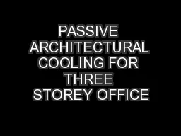 PASSIVE ARCHITECTURAL COOLING FOR THREE STOREY OFFICE