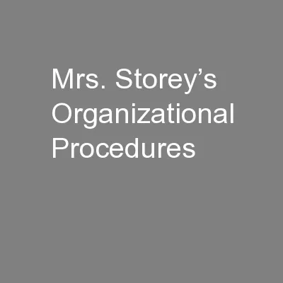 Mrs. Storey’s Organizational Procedures