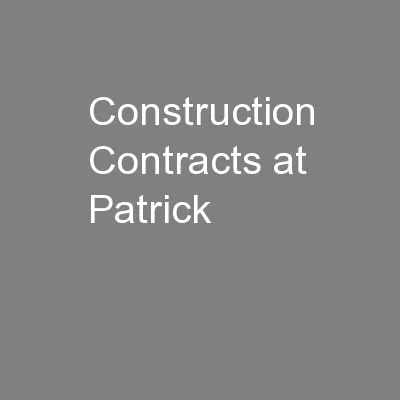 Construction Contracts at Patrick