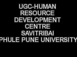 UGC-HUMAN RESOURCE DEVELOPMENT CENTRE SAVITRIBAI PHULE PUNE UNIVERSITY