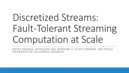 Discretized Streams: Fault-Tolerant Streaming Computation a