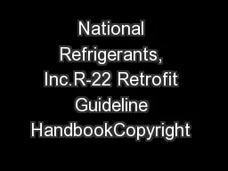 National Refrigerants, Inc.R-22 Retrofit Guideline HandbookCopyright 