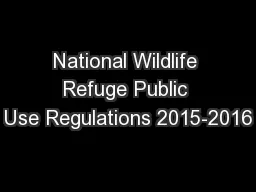 National Wildlife Refuge Public Use Regulations 2015-2016