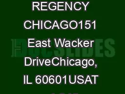 HYATT REGENCY CHICAGO151 East Wacker DriveChicago, IL 60601USAT +1 312