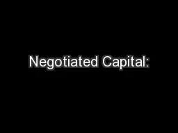 Negotiated Capital:
