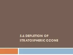 5.6 Depletion of Stratospheric Ozone