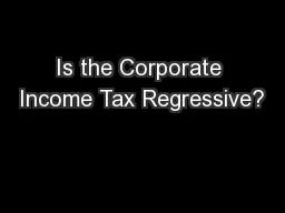 Is the Corporate Income Tax Regressive?