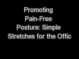 Promoting Pain-Free Posture: Simple Stretches for the Offic
